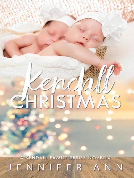 Title details for Kendall Christmas by Jennifer Ann - Available